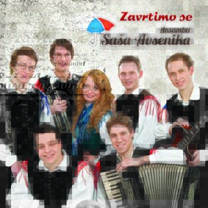 ANSAMBEL SAŠA AVSENIKA - ZAVRTIMO SE