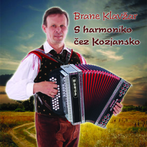 BRANE KLAVŽAR - S HARMONIKO CEZ KOZJANSKO