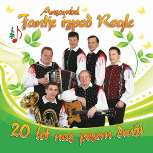 ANSAMBEL FANTJE IZPOD ROGLE - 20 LET NAS PESEM DRUŽI