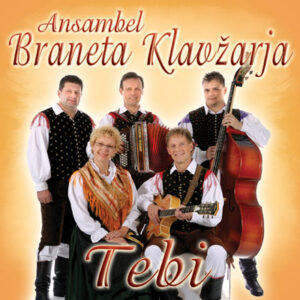 ANSAMBEL BRANETA KLAVŽARJA - TEBI