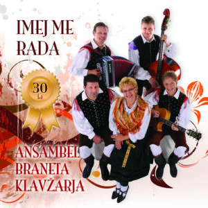 ANSAMBEL BRANETA KLAVŽARJA - IMEJ ME RADA
