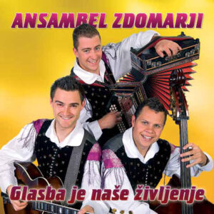 ANSAMBEL ZDOMARJI - GLASBA JE NAŠE ŽIVLJENJE
