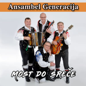 ANSAMBEL GENERACIJA - MOST DO SRECE